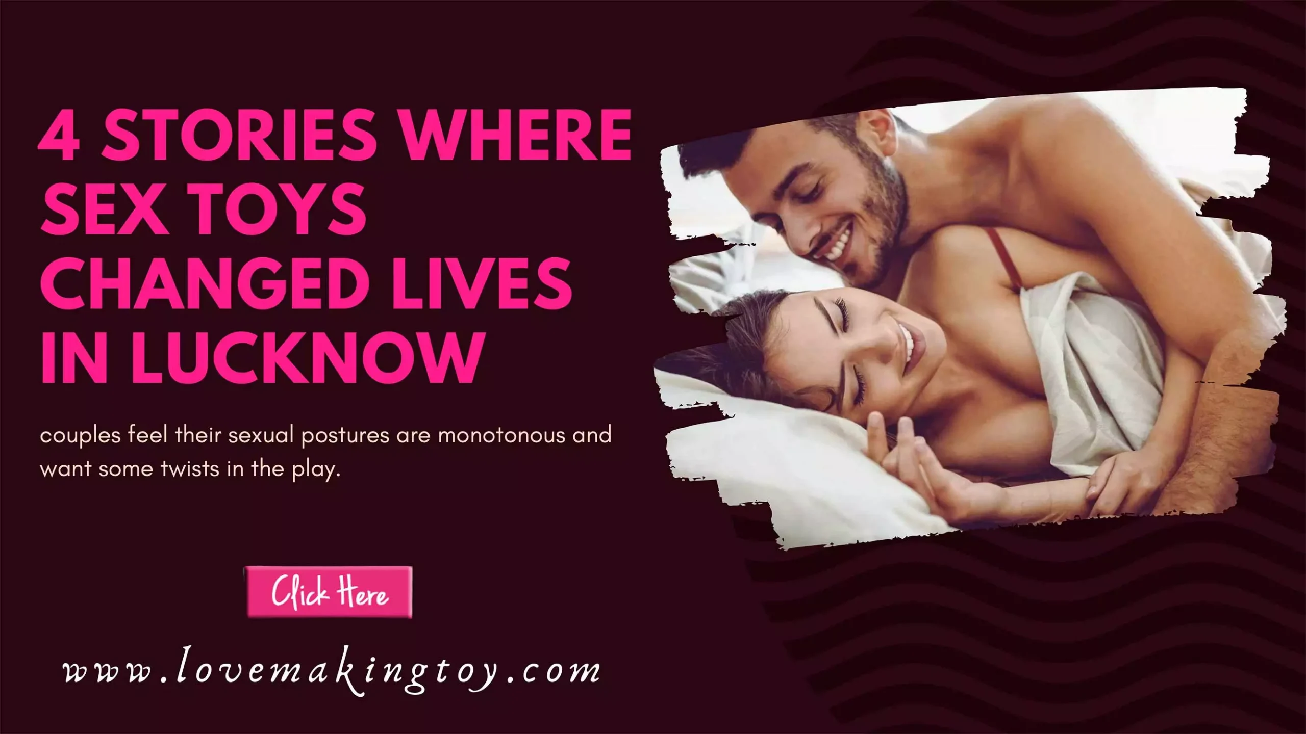 4 Stories Where Sex Toys Changed Lives in Lucknow-lovemakingtoy.com