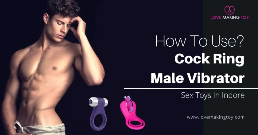 How-to-Use-Cock-Ring-Male-Vibrator_sex-toys-in-indore_lovemakingtoy.com